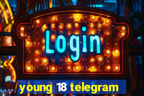 young 18 telegram